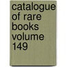 Catalogue of Rare Books Volume 149 door Kenneth Ellis