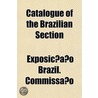 Catalogue of the Brazilian Section by Exposio Brazil Commisso
