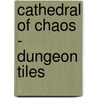 Cathedral Of Chaos - Dungeon Tiles door Wizards Of The Coast Rpg Team