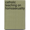 Catholic Teaching on Homosexuality door Louis J. Cameli