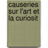 Causeries Sur L'Art Et La Curiosit