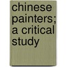 Chinese Painters; a Critical Study door Rapha L. Petrucci