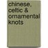 Chinese, Celtic & Ornamental Knots