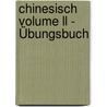 Chinesisch Volume ll - Übungsbuch door Zhongwei Wu