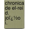 Chronica De El-Rei D. Joï¿½O I. door Gomes Eanes De Zurara