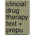 Clincial Drug Therapy Text + Prepu