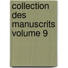 Collection Des Manuscrits Volume 9 by Lescestre L 1861-
