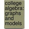 College Algebra: Graphs And Models door Marvin L. Bittinger