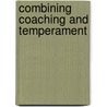 Combining Coaching and Temperament door Terry Czigan