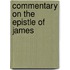 Commentary on the Epistle of James