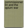 Commissioner Lin And The Opium War by Hsin-Pao Chang