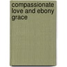 Compassionate Love and Ebony Grace by Kortright Davis