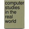 Computer Studies in the real world door Bartho Brittz