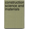 Construction Science and Materials door Surinder Virdi