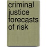 Criminal Justice Forecasts of Risk door Richard Berk