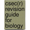 Csec(r) Revision Guide for Biology door Roland Soper