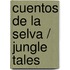Cuentos de la selva / Jungle Tales