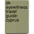 Dk Eyewitness Travel Guide: Cyprus