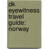 Dk Eyewitness Travel Guide: Norway by Snorre Evensberget