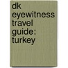 Dk Eyewitness Travel Guide: Turkey door Suzanne Swan