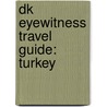 Dk Eyewitness Travel Guide: Turkey by Suzanne Swan
