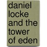 Daniel Locke And The Tower Of Eden door Marty Longson