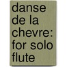 Danse de La Chevre: For Solo Flute door Honegger Arthur