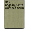 Das Abgekï¿½Rzte Wort Des Herrn by Franz Xaver Siegel