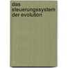 Das Steuerungssystem der Evolution by Volker Dörken