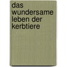 Das wundersame Leben der Kerbtiere door Michael Oliver Flüß