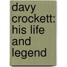 Davy Crockett: His Life and Legend door Sean McCollum