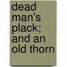 Dead Man's Plack; And an Old Thorn door William Henry Hudson