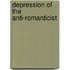 Depression of the Anti-Romanticist
