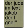 Der Jude Im Text Jakob Der L Gner" by Ren Ferchland