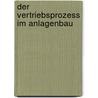 Der Vertriebsprozess im Anlagenbau door Uwe Maier