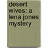 Desert Wives: A Lena Jones Mystery