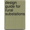 Design Guide for Rural Substations door United States Government