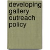 Developing Gallery Outreach Policy door Natasha Reid