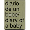 Diario De Un Bebe/ Diary Of A Baby by Daniel N. Stern