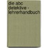 Die Abc Detektive - Lehrerhandbuch