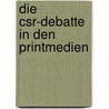 Die Csr-debatte In Den Printmedien by Franzisca Weder