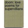 Doom: Love Poems For Supervillians by Natalie Zina Walschots