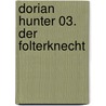 Dorian Hunter 03. Der Folterknecht door Ernst Vlcek