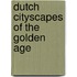 Dutch Cityscapes Of The Golden Age