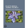 Eclectic Medical Journal Volume 27 door Ohio State Eclectic Medical Association