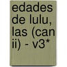 Edades De Lulu, Las (can Ii) - V3* door Almudena Grandes