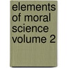 Elements of Moral Science Volume 2 door Beattie James 1735-1803