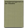 Energiemanagement in der Industrie door Georg Waltenberger