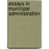 Essays in Municipal Administration