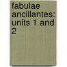 Fabulae Ancillantes: Units 1 and 2 door School Classics Project Cambridge
